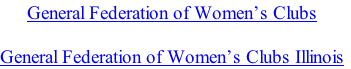 General Federation of Women’s Clubs

General Federation of Women’s Clubs Illinois